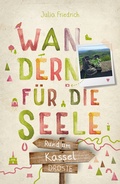 Cover: Rund um Kassel. Wandern f&uuml;r die Seele - Droste Verlag GmbH