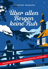 Abbildung von: Über allen Bergen keine Ruh - Droste Verlag GmbH
