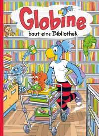 Abbildung von: Globine baut eine Bibliothek - Globi-Verlag