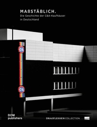Abbildung von: Maßstäblich. Die Geschichte der C&A-Kaufhäuser in Deutschland - DOM publishers