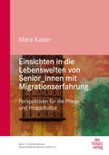 Cover: Einsichten in die Lebenswelten von Senior_innen mit Migrationserfahrung - hospizverlag