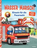 Cover: Wasser marsch! Einsatz f&uuml;r die Feuerwehr - Karibu - ein Verlag der Edel Verlagsgruppe