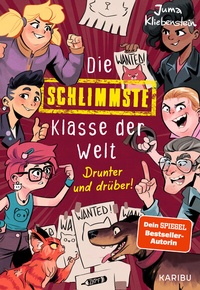 Abbildung von: Die schlimmste Klasse der Welt (Band 4) - Drunter und drüber! - Karibu - ein Verlag der Edel Verlagsgruppe
