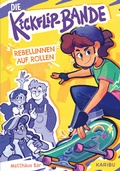 Cover: Die Kickflip-Bande - Rebellinnen auf Rollen - Karibu - ein Verlag der Edel Verlagsgruppe