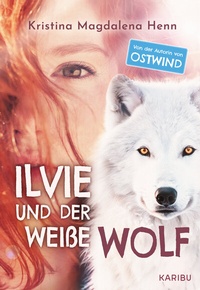Abbildung von: Ilvie und der weiße Wolf - Karibu - ein Verlag der Edel Verlagsgruppe