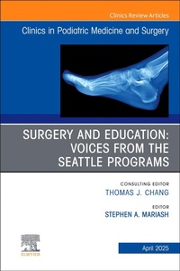 Abbildung von: Surgery and Education: Voices from the Seattle Programs, An issue of Clinics in Podiatric Medicine and Surgery: Volume 42-2 - Churchill Livingstone
