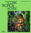 Cover: The Iconic Tropical House - Thames & Hudson Ltd