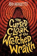 Cover: The Cursed Cloak of the Wretched Wraith #3 - Penguin Workshop