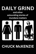 Cover: Daily Grind and Other Astounding Stories of Mundane Matters - Daft Notions Press