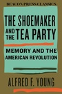 Cover: The Shoemaker and the Tea Party - Beacon Press