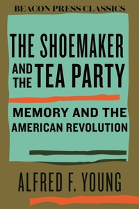 Enlarge image Cover: The Shoemaker and the Tea Party - Beacon Press