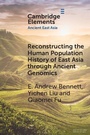 Cover: Reconstructing the Human Population History of East Asia through Ancient Genomics - Cambridge University Press