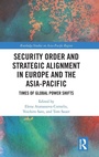 Cover: Security Order and Strategic Alignment in Europe and the Asia-Pacific - Routledge
