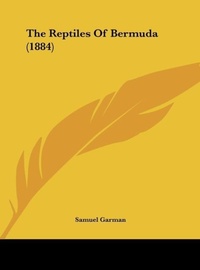 Abbildung von: The Reptiles of Bermuda (1884) - Kessinger Publishing