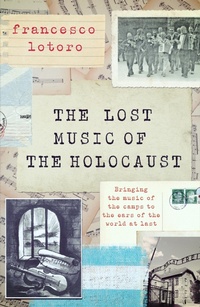 Abbildung von: The Lost Music of the Holocaust - Headline Book Publishing