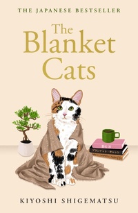 Abbildung von: The Blanket Cats - MacLehose Press