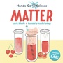 Cover: Hands-On Science: Matter - Charlesbridge Publishing,U.S.