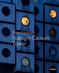 Cover: Kisho Kurokawa: Nakagin Capsule Tower - Museum of Modern Art