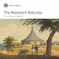 Cover: The Woolwich Rotunda - Historic England
