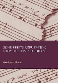 Enlarge image Cover: Schubert s Reputation from His Time to Ours - Ethics International Press Ltd