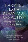 Cover: Harmful Sexual Behaviour and Autism - Jessica Kingsley Publishers