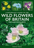 Cover: A Naturalist's Guide to the Wild Flowers of Britain and Northern Europe - John Beaufoy Publishing Ltd