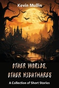 Cover: Other Worlds, Other Nightmares - Written Words Publishing LLC