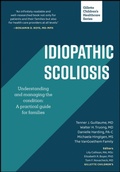 Cover: Idiopathic Scoliosis: Understanding and Managing the Condition - Gillette Childrens Healthcare Press