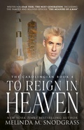 Cover: To Reign in Heaven (The Carolingian, #4) - Melinda M. Snodgrass