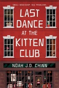 Cover: Last Dance at the Kitten Club - Noah Chinn Books