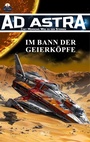Cover: Ad Astra - Chet Morrows Weg zu den Sternen, Neue Abenteuer 10: Im Bann der Geierköpfe - Blitz Verlag