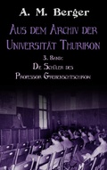 Cover: Aus dem Archiv der Universit&auml;t Thurikon: 3. Band - BoD - Books on Demand