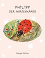 Cover: Philipp der Marienkäfer - BoD - Books on Demand