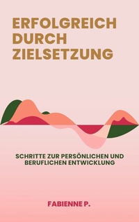 Abbildung von: Erfolgreich durch Zielsetzung - epubli
