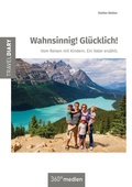 Cover: Wahnsinnig! Gl&uuml;cklich! - 360&deg; medien