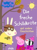 Cover: Peppa Wutz - Die freche Schildkr&ouml;te und andere Geschichten - Saga Egmont
