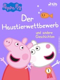 Cover: Peppa Wutz - Der Haustierwettbewerb und andere Geschichten - Saga Egmont