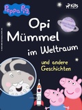 Cover: Peppa Wutz - Opi M&uuml;mmel im Weltraum und andere Geschichten - Saga Egmont