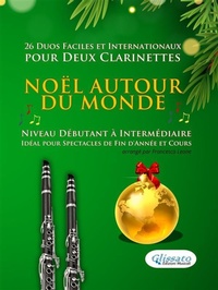 Abbildung von: Noël autour du monde - 26 Duos Faciles et Internationaux pour Deux Clarinettes - Glissato Edizioni Musicali