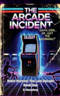 Cover: The Arcade Incident - B. Humphrey