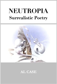 Enlarge image Cover: Neutropia ~ Surrealistic Poetry - Quality Press