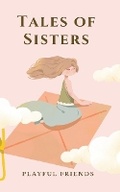 Cover: Tales of Sisters - Playful Friends