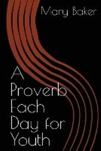 Enlarge image Cover: A Proverb Each Day For Youth - Inspiring Life Books