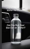 Cover: Can You Run Your Gas Car on Water? - Silent King Books