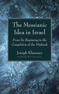 Enlarge image Cover: The Messianic Idea in Israel - Wipf & Stock Publishers