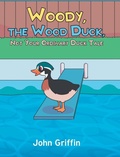 Cover: Woody, the Wood Duck, Not Your Ordinary Duck Tale - Newman Springs