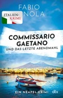Cover: Commissario Gaetano und das letzte Abendmahl - dtv