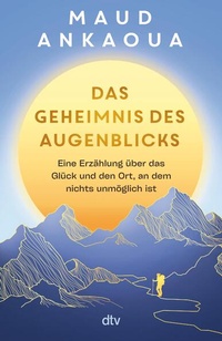 Abbildung von: Das Geheimnis des Augenblicks - dtv