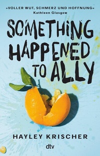 Abbildung von: Something happened to Ally - dtv