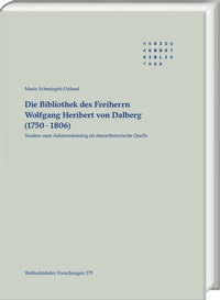 Abbildung von: Die Bibliothek des Freiherrn Wolfgang Heribert von Dalberg (1750-1806) - Harrassowitz Verlag